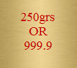 250 grammes d'or pur